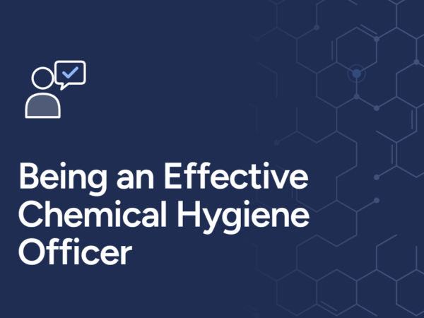 Being an Effective Chemical Hygiene Officer