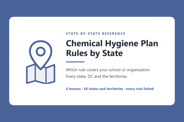 White rounded card on blue backdrop with a map pin over a folded map and the headline Chemical Hygiene Plan Rules by State: which rule covers your school or organization, every state, DC and the territories.