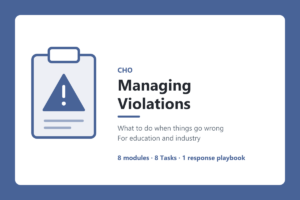 CHO Managing Violations, a course for Chemical Hygiene Officers: a clipboard with a warning sign beside the course title, with the lines What to do when things go wrong; For education and industry; 8 modules, 8 Tasks, 1 response playbook.
